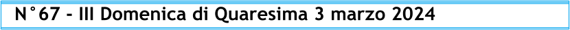 N°67 - III Domenica di Quaresima 3 marzo 2024