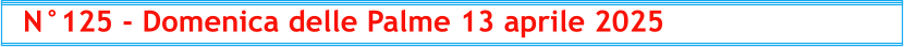 N°125 - Domenica delle Palme 13 aprile 2025