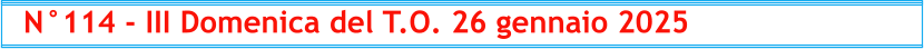 N°114 - III Domenica del T.O. 26 gennaio 2025