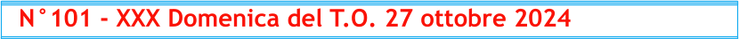 N°101 - XXX Domenica del T.O. 27 ottobre 2024