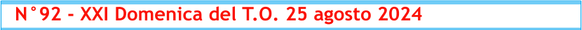 N°92 - XXI Domenica del T.O. 25 agosto 2024