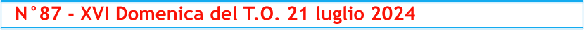 N°87 - XVI Domenica del T.O. 21 luglio 2024