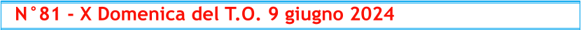 N°81 - X Domenica del T.O. 9 giugno 2024