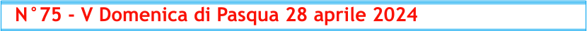 N°75 - V Domenica di Pasqua 28 aprile 2024