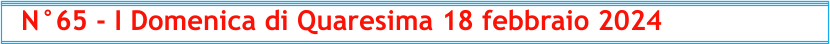 N°65 - I Domenica di Quaresima 18 febbraio 2024