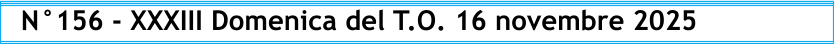 N°156 - XXXIII Domenica del T.O. 16 novembre 2025