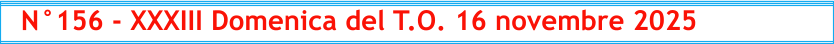 N°156 - XXXIII Domenica del T.O. 16 novembre 2025