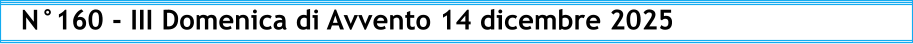 N°160 - III Domenica di Avvento 14 dicembre 2025
