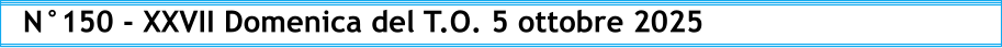 N°150 - XXVII Domenica del T.O. 5 ottobre 2025