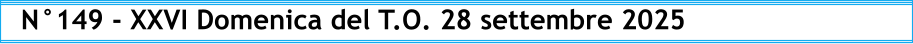 N°149 - XXVI Domenica del T.O. 28 settembre 2025