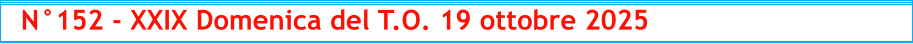 N°152 - XXIX Domenica del T.O. 19 ottobre 2025