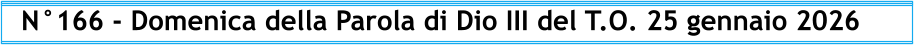 N°166 - Domenica della Parola di Dio III del T.O. 25 gennaio 2026
