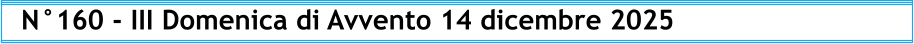 N°160 - III Domenica di Avvento 14 dicembre 2025