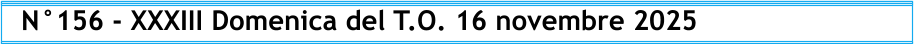 N°156 - XXXIII Domenica del T.O. 16 novembre 2025