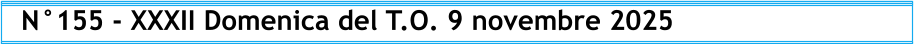 N°155 - XXXII Domenica del T.O. 9 novembre 2025