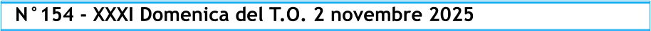 N°154 - XXXI Domenica del T.O. 2 novembre 2025