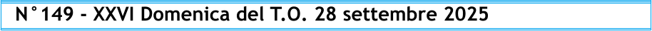 N°149 - XXVI Domenica del T.O. 28 settembre 2025
