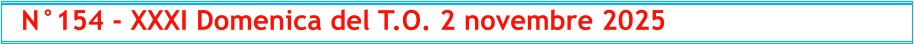 N°154 - XXXI Domenica del T.O. 2 novembre 2025