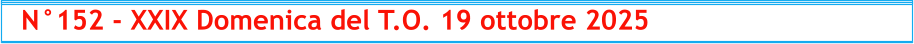 N°152 - XXIX Domenica del T.O. 19 ottobre 2025