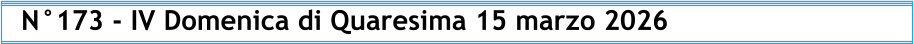 N°173 - IV Domenica di Quaresima 15 marzo 2026