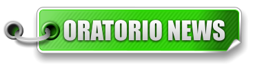 ORATORIO NEWS