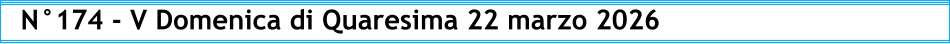 N°174 - V Domenica di Quaresima 22 marzo 2026