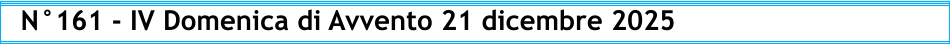 N°161 - IV Domenica di Avvento 21 dicembre 2025