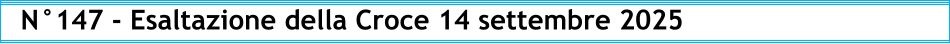 N°147 - Esaltazione della Croce 14 settembre 2025