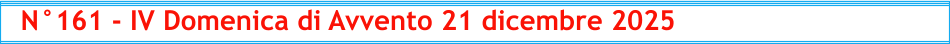 N°161 - IV Domenica di Avvento 21 dicembre 2025