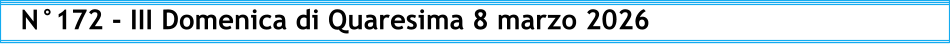 N°172 - III Domenica di Quaresima 8 marzo 2026