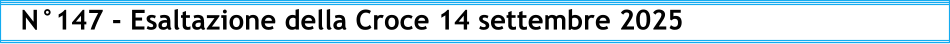 N°147 - Esaltazione della Croce 14 settembre 2025
