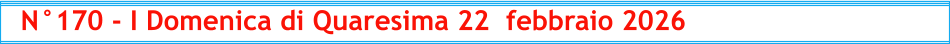 N°170 - I Domenica di Quaresima 22  febbraio 2026
