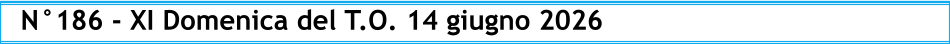N°186 - XI Domenica del T.O. 14 giugno 2026