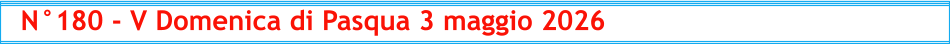 N°180 - V Domenica di Pasqua 3 maggio 2026