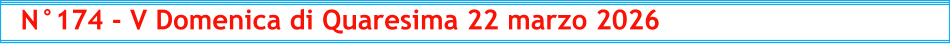 N°174 - V Domenica di Quaresima 22 marzo 2026