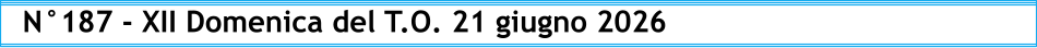 N°187 - XII Domenica del T.O. 21 giugno 2026