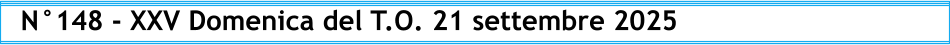 N°148 - XXV Domenica del T.O. 21 settembre 2025