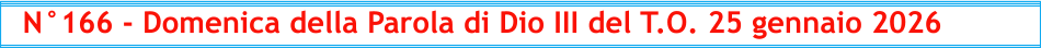 N°166 - Domenica della Parola di Dio III del T.O. 25 gennaio 2026