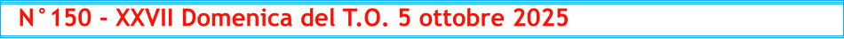 N°150 - XXVII Domenica del T.O. 5 ottobre 2025