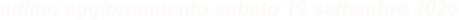 ultimo aggiornamento sabato 19 settembre 2026