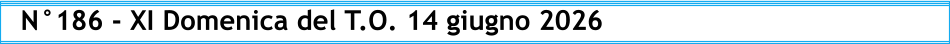 N°186 - XI Domenica del T.O. 14 giugno 2026