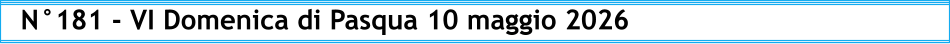 N°181 - VI Domenica di Pasqua 10 maggio 2026