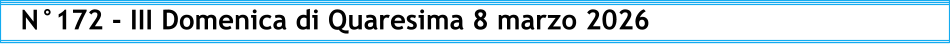 N°172 - III Domenica di Quaresima 8 marzo 2026