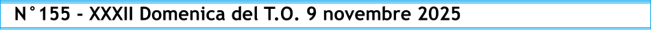 N°155 - XXXII Domenica del T.O. 9 novembre 2025
