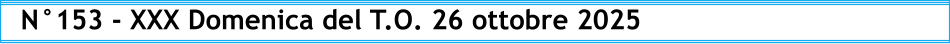N°153 - XXX Domenica del T.O. 26 ottobre 2025