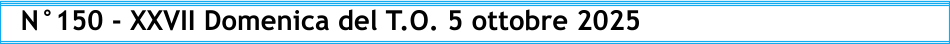 N°150 - XXVII Domenica del T.O. 5 ottobre 2025