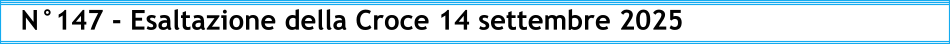 N°147 - Esaltazione della Croce 14 settembre 2025