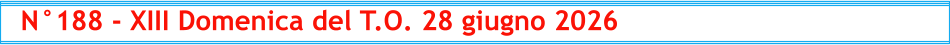N°188 - XIII Domenica del T.O. 28 giugno 2026
