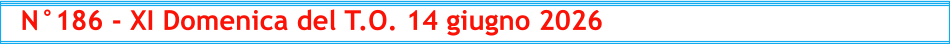 N°186 - XI Domenica del T.O. 14 giugno 2026