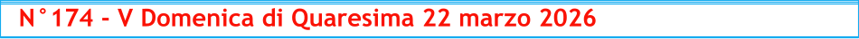 N°174 - V Domenica di Quaresima 22 marzo 2026